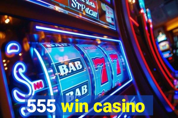 555 win casino